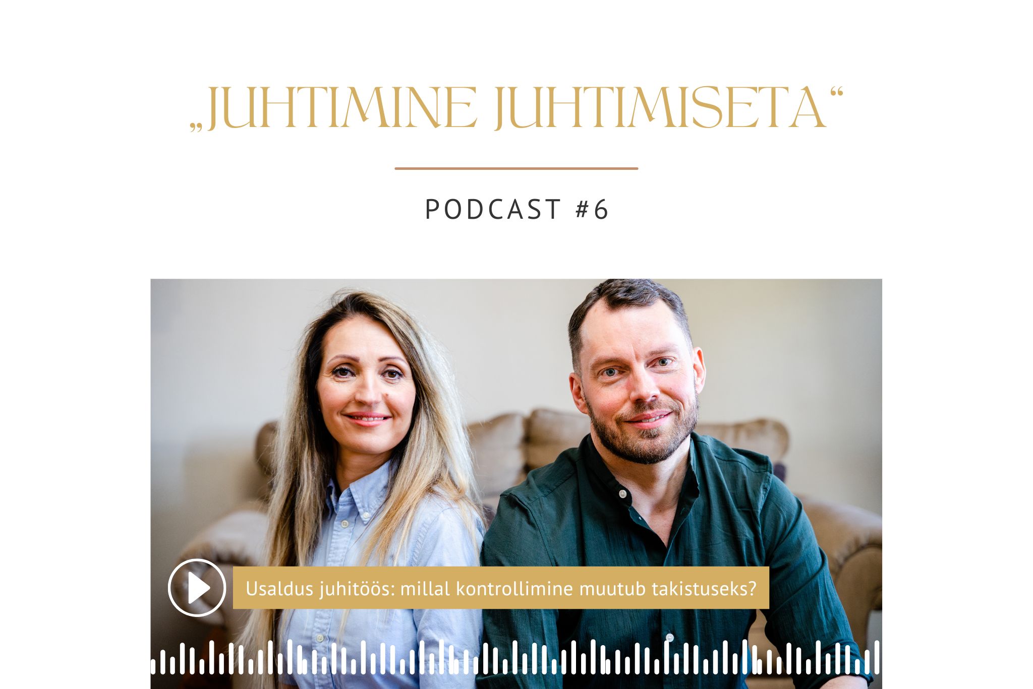 PODCAST „JUHTIMINE JUHTIMISETA“ #6 I Usalda, aga kas kontrollimine on alati vajalik?